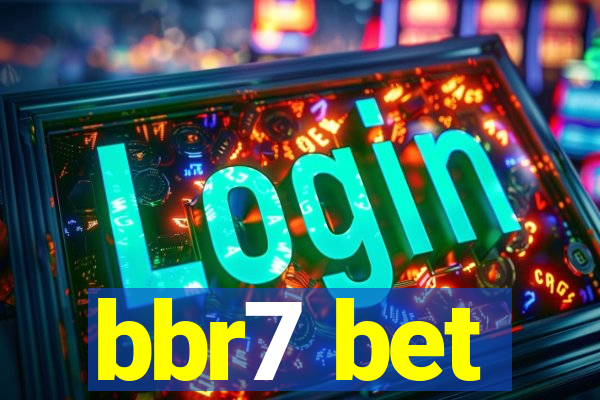 bbr7 bet